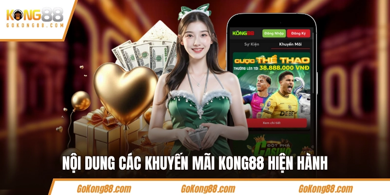 Nội dung các khuyến mãi KONG88 hiện hành