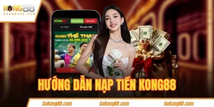 Hướng dẫn nhận khuyến mãi KONG88