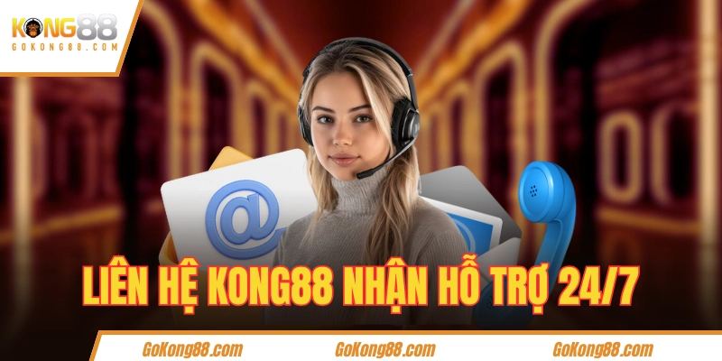 Hướng dẫn các cách liên hệ KONG88 nhanh nhất