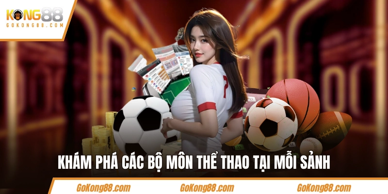 Khám phá các bộ môn thể thao tại mỗi sảnh