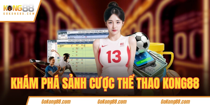 Sảnh cược thể thao KONG88