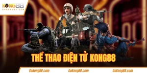 Giới thiệu thể loại cá cược Thể Thao điện tử KONg88